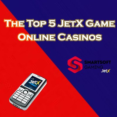 The Top 5 JetX Game Casinos
